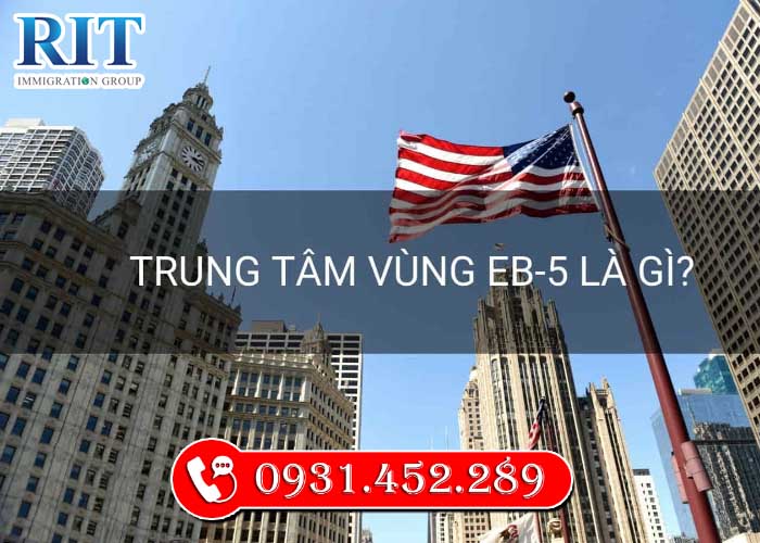 Lợi thế vượt trội khi đầu tư qua Trung Tâm Vùng EB-5