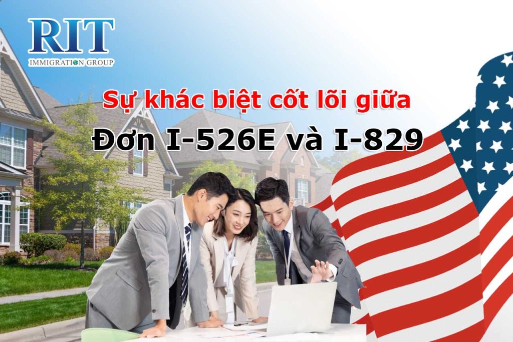 Sự khác biệt cốt lõi giữa đơn I-526E và I-829