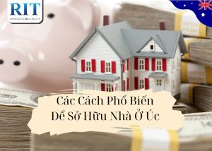 Các Cách Phổ Biến Để Sở Hữu Nhà Ở Úc
