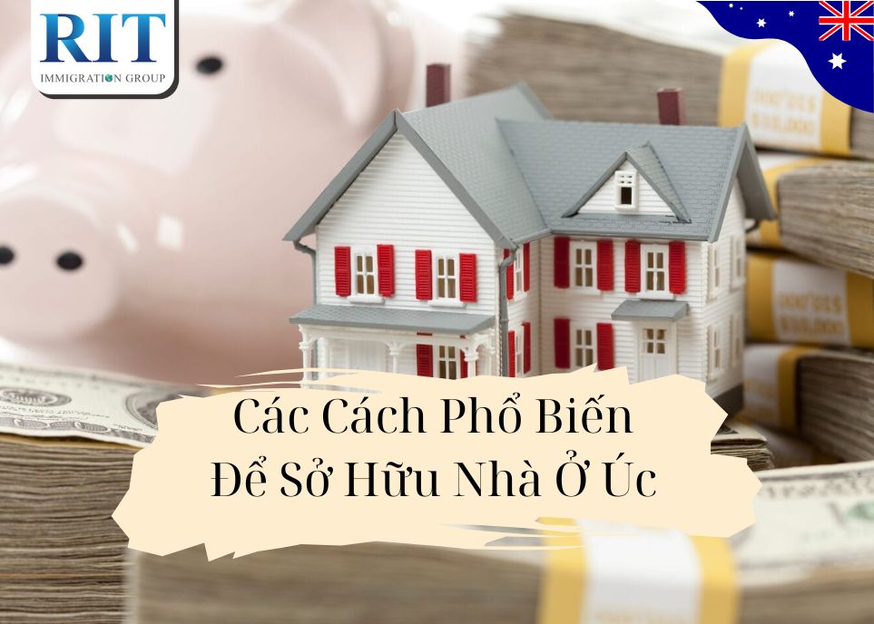 Các Cách Phổ Biến Để Sở Hữu Nhà Ở Úc