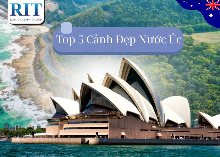 Top 5 Cảnh Đẹp Nước Úc