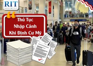 Thủ Tục Nhập Cảnh Khi Định Cư Mỹ