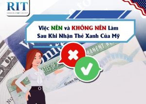 Việc NÊN và KHÔNG NÊN Làm Sau Khi Nhận Thẻ Xanh Của Mỹ