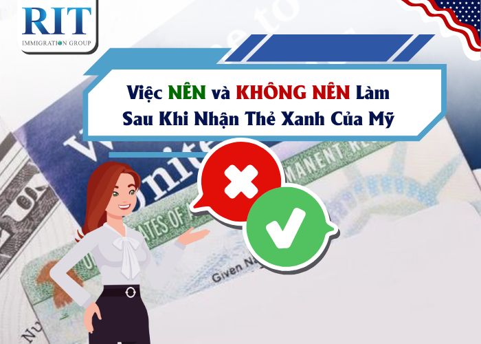 Việc NÊN và KHÔNG NÊN Làm Sau Khi Nhận Thẻ Xanh Của Mỹ