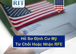 Hồ Sơ Định Cư Mỹ Bị Từ Chối Hoặc Nhận RFE