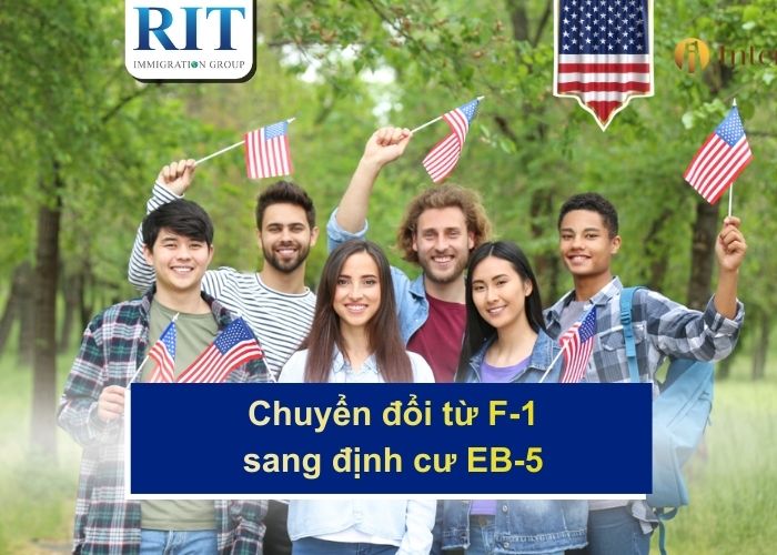 Chuyển đổi visa F-1 sang EB-5