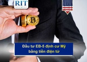 Đầu tư EB-5 định cư Mỹ bằng tiền điện tử
