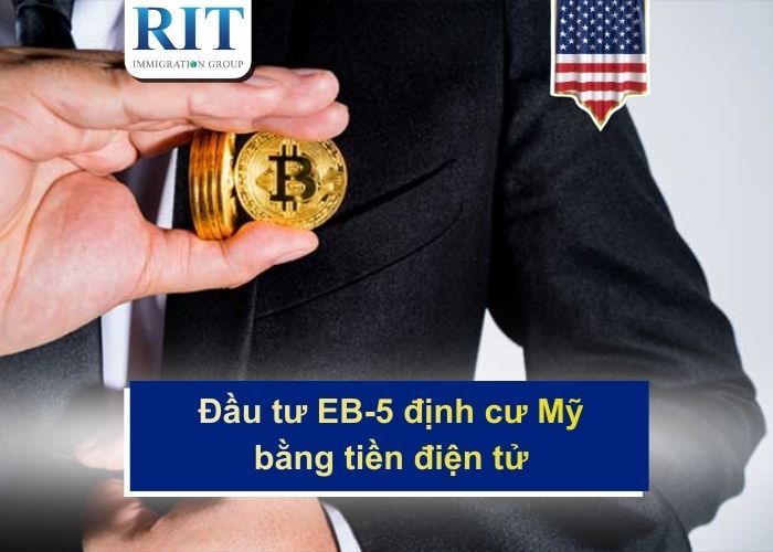 Đầu tư EB-5 định cư Mỹ bằng tiền điện tử