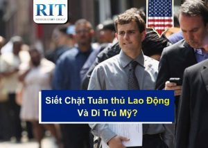 Siết Chặt Tuân thủ Lao Động Và Di Trú Mỹ?