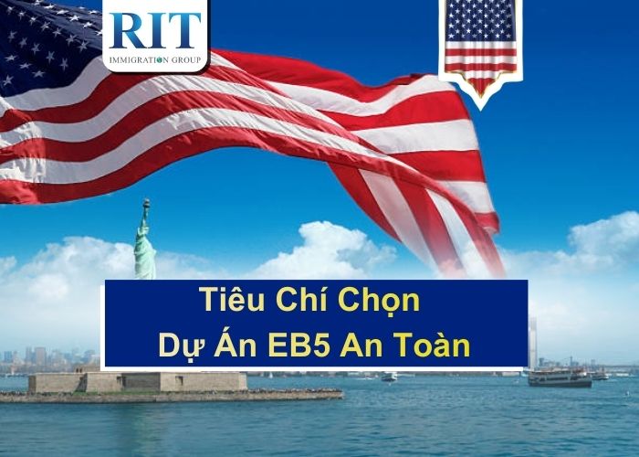 Tiêu Chí Chọn Dự Án EB5 An Toàn: Bí Quyết Định Cư Mỹ Thành Công Cho Nhà Đầu Tư