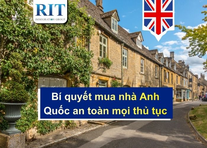 Bí quyết mua nhà Anh Quốc an toàn mọi thủ tục và mở ra cơ hội định cư bền vững