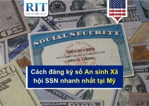 Cách đăng ký số An sinh Xã hội SSN nhanh nhất tại Mỹ