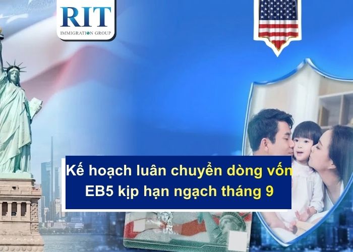 Kế hoạch luân chuyển dòng vốn EB5 kịp hạn ngạch tháng 9