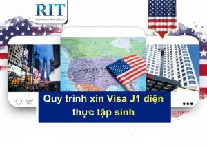 Quy trình xin Visa J1 diện thực tập sinh và các bước chuẩn bị hồ sơ