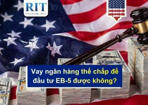 Vay ngân hàng thế chấp để đầu tư EB-5 được không?