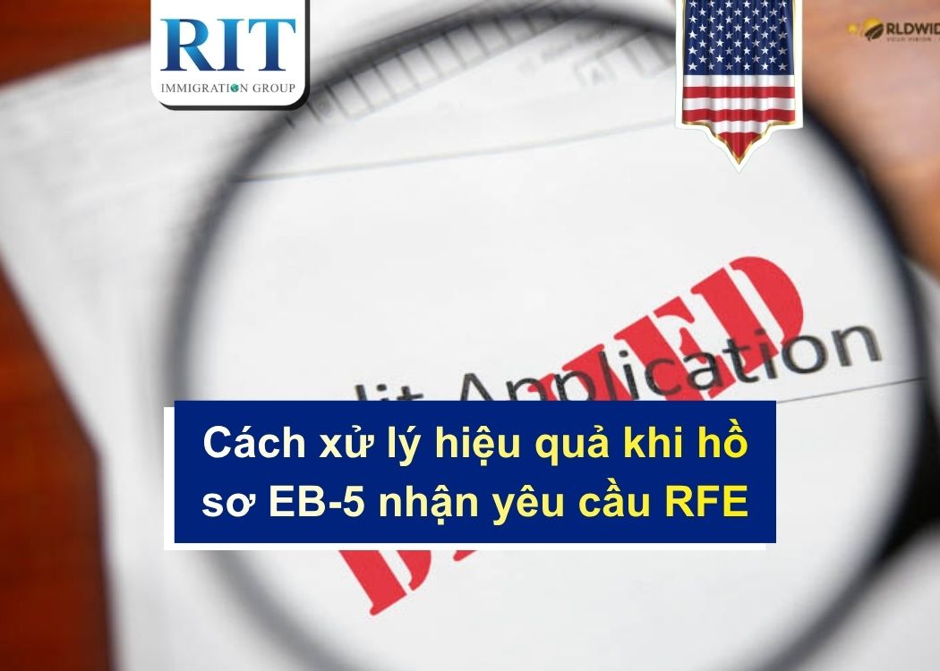 Cách xử lý hiệu quả khi hồ sơ EB-5 nhận yêu cầu RFE