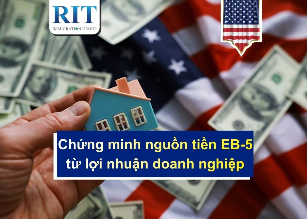 Chứng minh nguồn tiền EB-5 từ lợi nhuận doanh nghiệp