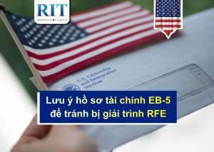 Lưu ý hồ sơ tài chính EB-5 để tránh bị giải trình RFE