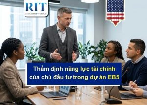 Thẩm định năng lực tài chính của chủ đầu tư trong dự án EB5