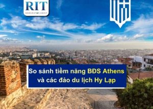 So sánh tiềm năng BĐS Athens và các đảo du lịch Hy Lạp